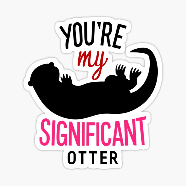 Artikel-Vorschau von Du bist mein bedeutender Otter – süßer und lustiger Valentinstag (schwarzer, roter, rosa Text) 2, designt und verkauft von Spiprinto.