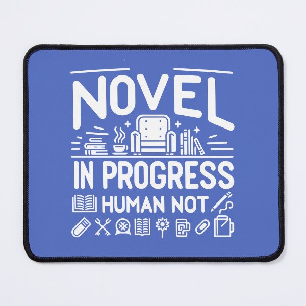 Item preview, Novel in Progress, Human Not - A Truly Novel Gift designed and sold by GlobalCornerHub.