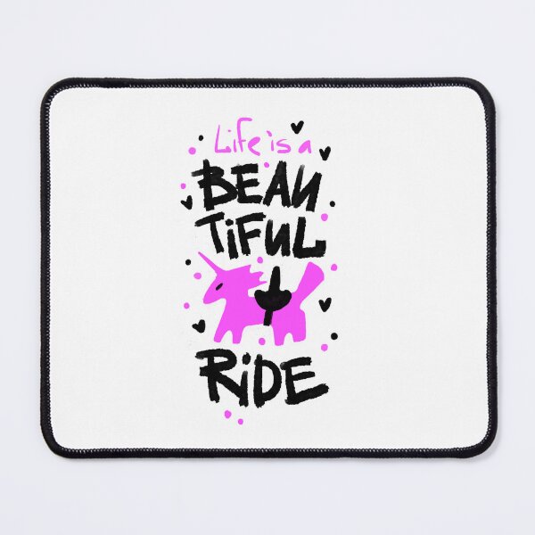 Item preview, Life Is a Beautiful Ride designed and sold by DonkeyParalyzed.