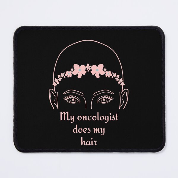 Item preview, My oncologist does my hair designed and sold by Simea8.