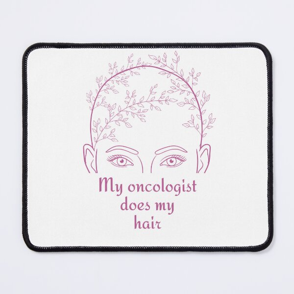 Item preview, My oncologist does my hair designed and sold by Simea8.