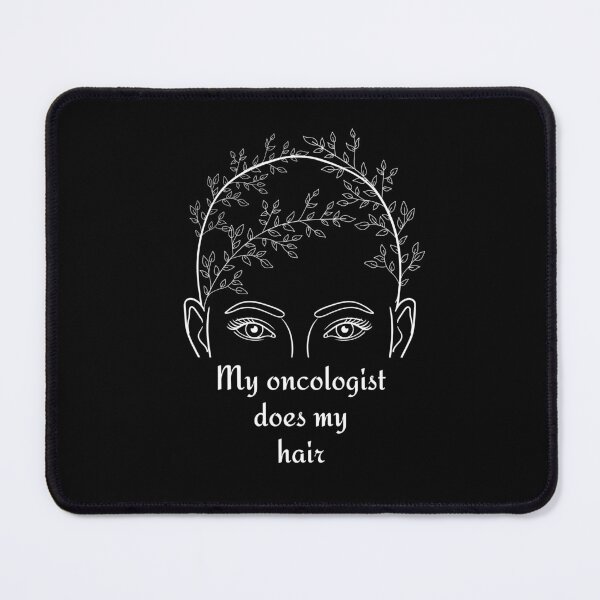 Item preview, My oncologist does my hair designed and sold by Simea8.