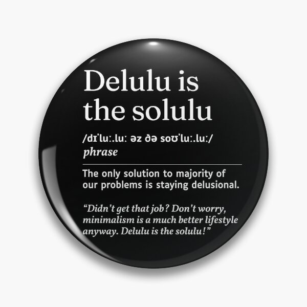 Item preview, Delulu is the Solulu Gen Z Slang Funny Urban Dictionary Meaning designed and sold by SpeakSarcasm.