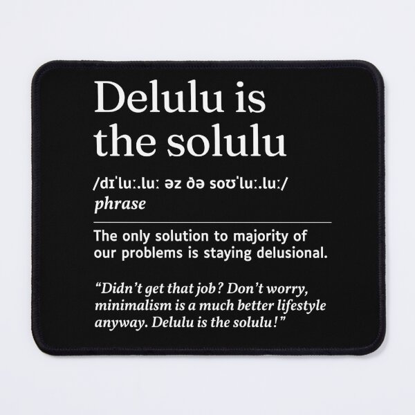 Item preview, Delulu is the Solulu Gen Z Slang Funny Urban Dictionary Meaning designed and sold by SpeakSarcasm.
