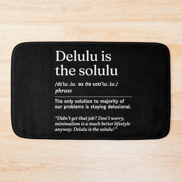 Item preview, Delulu is the Solulu Gen Z Slang Funny Urban Dictionary Meaning designed and sold by SpeakSarcasm.