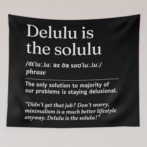Item preview, Delulu is the Solulu Gen Z Slang Funny Urban Dictionary Meaning designed and sold by SpeakSarcasm.