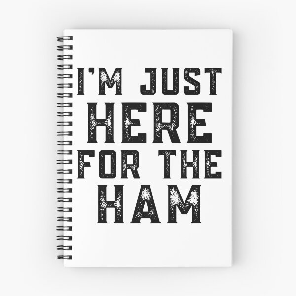 Item preview, I'm Just Here For The Ham designed and sold by Dasaro3.