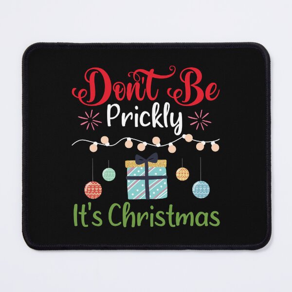 Item preview, Don't be prickly it's Christmas  designed and sold by pnkpopcorn.