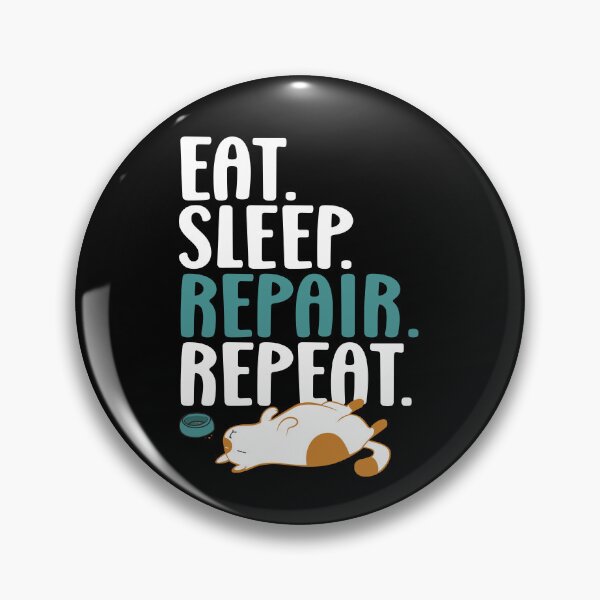 Item preview, Eat Sleep Repair Repeat designed and sold by Tonsala.