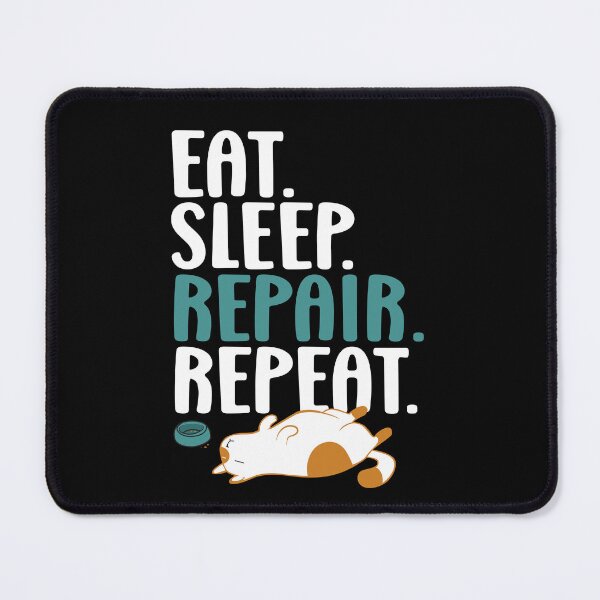 Item preview, Eat Sleep Repair Repeat designed and sold by Tonsala.