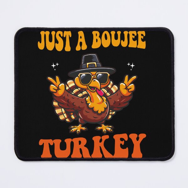 Item preview, Just A Boujee Turkey Funny Thanksgiving designed and sold by Jake Knifer.
