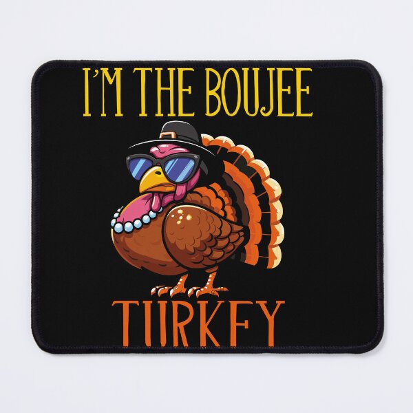 Item preview, I'm The Boujee Turkey Funny Thanksgiving designed and sold by Jake Knifer.