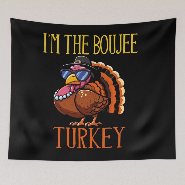 Item preview, I'm The Boujee Turkey Funny Thanksgiving designed and sold by Jake  Knifer.