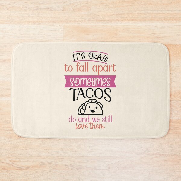 Item preview, It's okay to fall apart sometimes... Tacos do and we still love them! designed and sold by Neehovv.
