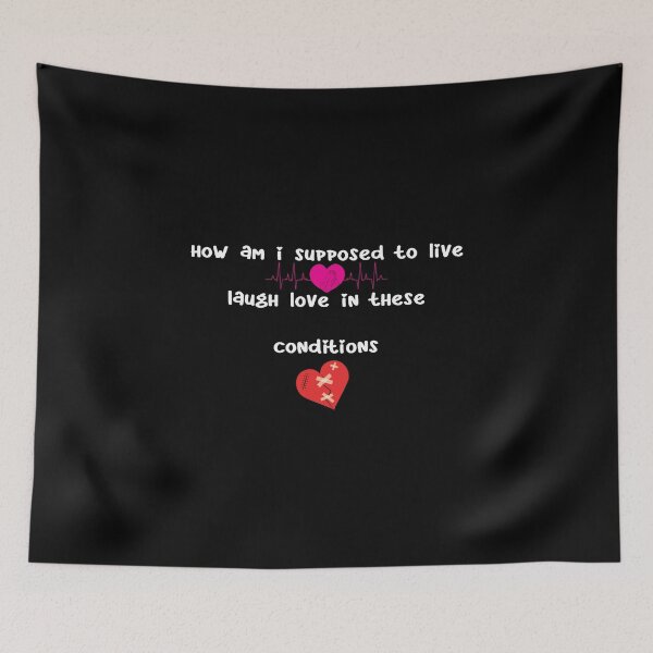 Item preview, How Am I Supposed to Live Laugh Love in These Conditions designed and sold by FLOWER--ART.