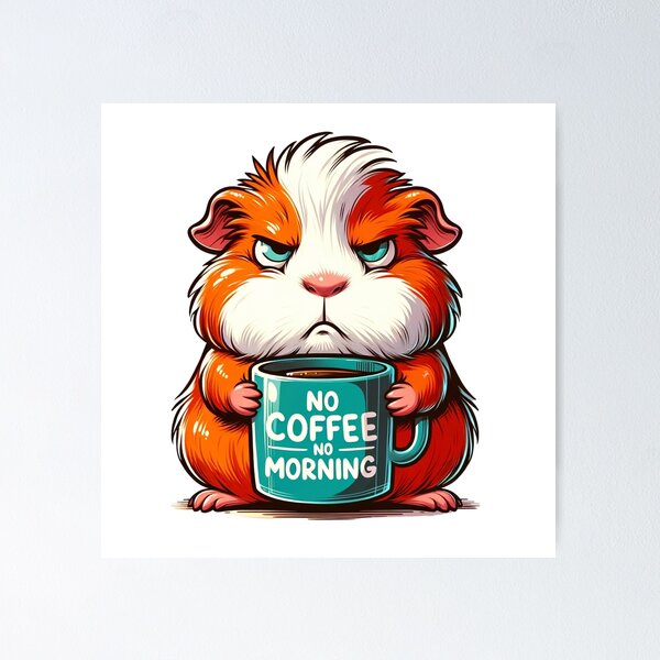 Item preview, Bad-tempered guinea pig with a cup: No Coffee no Morning designed and sold by Toffy2222.