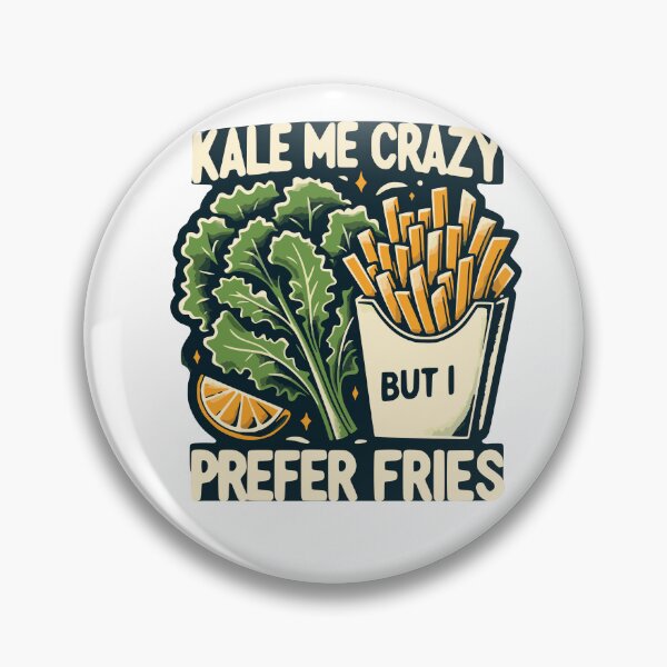 Item preview, KALE ME CRAZY BUT I PREFER FRIES designed and sold by HYPeR-NaTUrE.