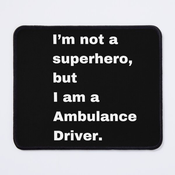 Item preview, I'm not a superhero, but I am a Ambulance Driver designed and sold by FreshArtFusion.