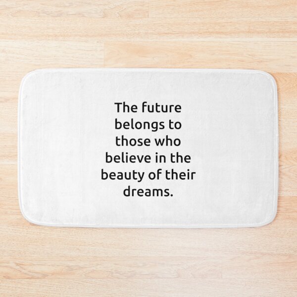 Item preview, The future belongs to those who believe in the beauty of their dreams. designed and sold by IMCDT.