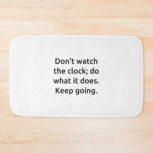 Item preview, Don't watch the clock; do what it does. Keep going. designed and sold by IMCDT.