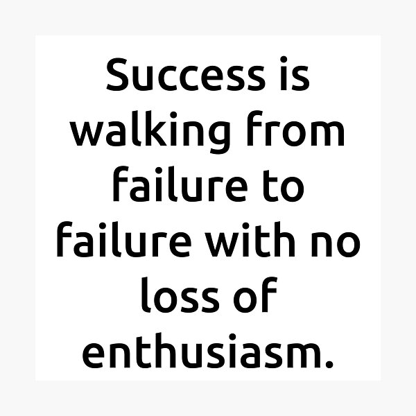 Item preview, Success is walking from failure to failure with no loss of enthusiasm. designed and sold by IMCDT.