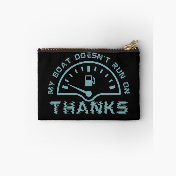 Item preview, Funny that My Boat Doesn’t Run On Thanks designed and sold by TreetopStudios.