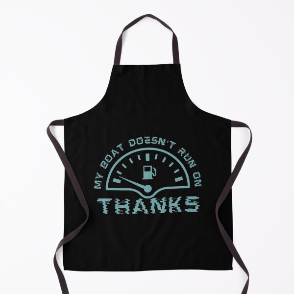 Item preview, Funny that My Boat Doesn’t Run On Thanks designed and sold by TreetopStudios.