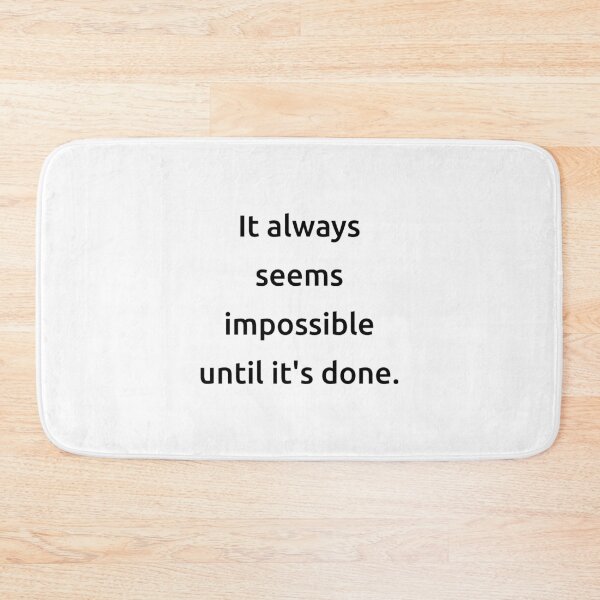 Item preview, It always seems impossible until it's done. designed and sold by IMCDT.