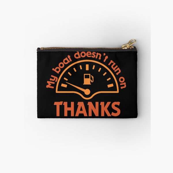 Item preview, Funny that My Boat Doesn’t Run On Thanks designed and sold by TreetopStudios.