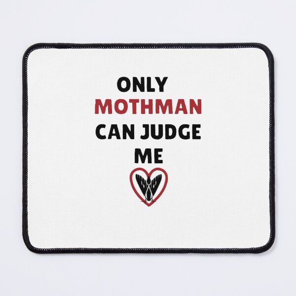 Item preview, Only Mothman Can Judge Me designed and sold by DandyBrainfruit.