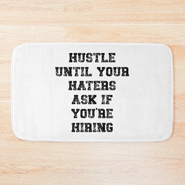 Item preview, Hustle until your haters ask if you're hiring Motivational designed and sold by Gevover.