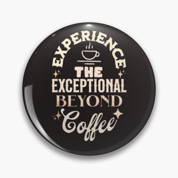 Item preview, experience the exceptional beyond coffee designed and sold by jonmobo.