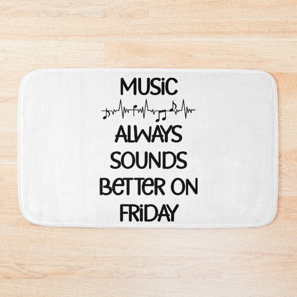 Item preview, Music always sounds better on Friday Funny Quote designed and sold by Gevover.