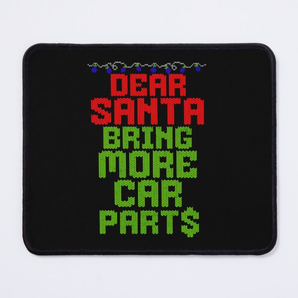 Item preview, Dear Santa Bring More Car Parts Funny Christmas Xmas Santa Clause Cars Racing Racer Garage designed and sold by CarantinedChaos.