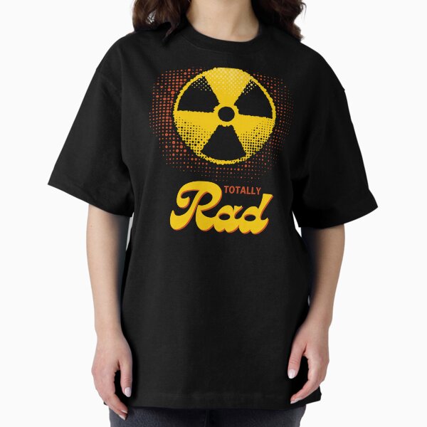 Artikel-Vorschau von Totally Rad Radiation Lustiger Slogan, designt und verkauft von TreetopStudios.