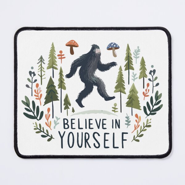 Item preview, BIGFOOT - BELIEVE IN YOURSELF - Shirt, Hoodie, Hat, Mug, Sticker, Pin, etc YETI SASQUATCH SQUATCHY SQUATCH Sasquatch Chronicles Expedition Bigfoot Collectors Club designed and sold by cloudhiker.