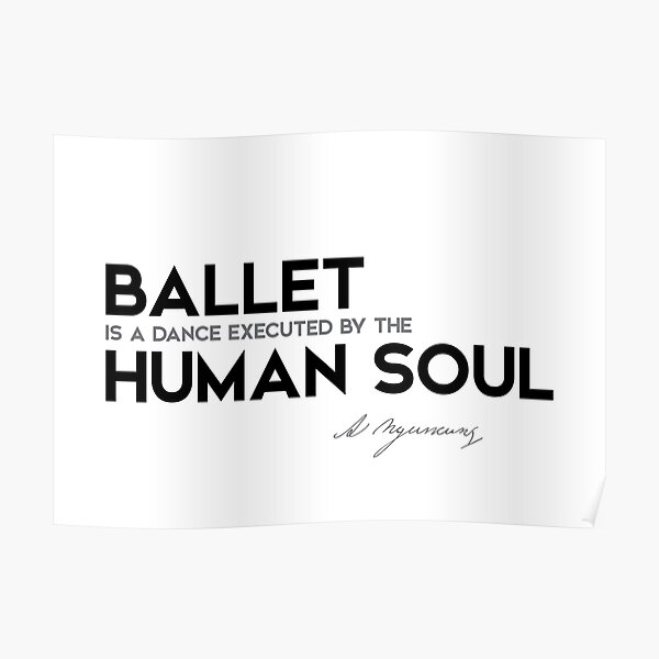 ballet, human soul - alexander pushkin Poster
