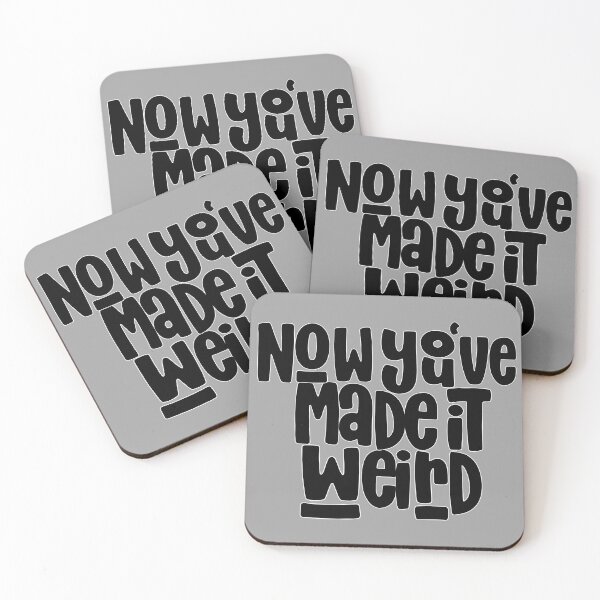 Item preview, Now you've made it weird designed and sold by TalkingHerds.