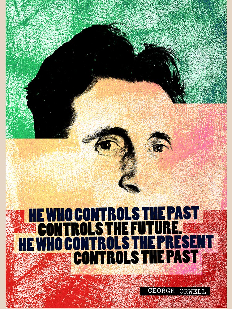 George Orwell Quote T Shirt For Sale By Pahleeloola Redbubble