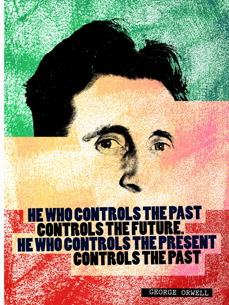 George Orwell Quote by pahleeloola
