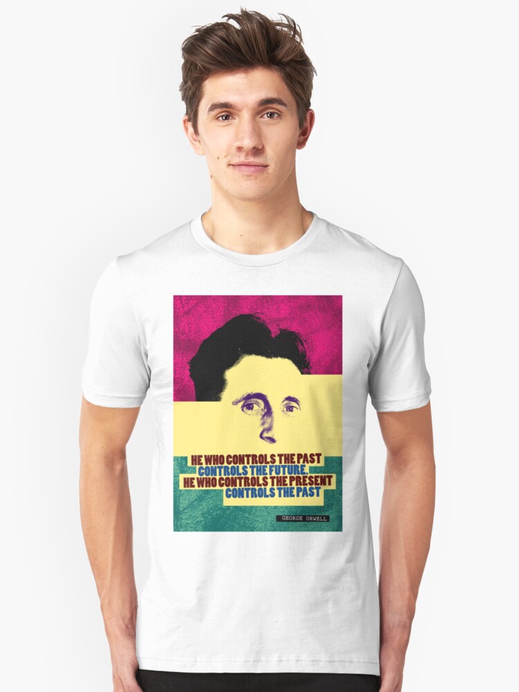 George Orwell Quote 2 T Shirt By Pahleeloola - 