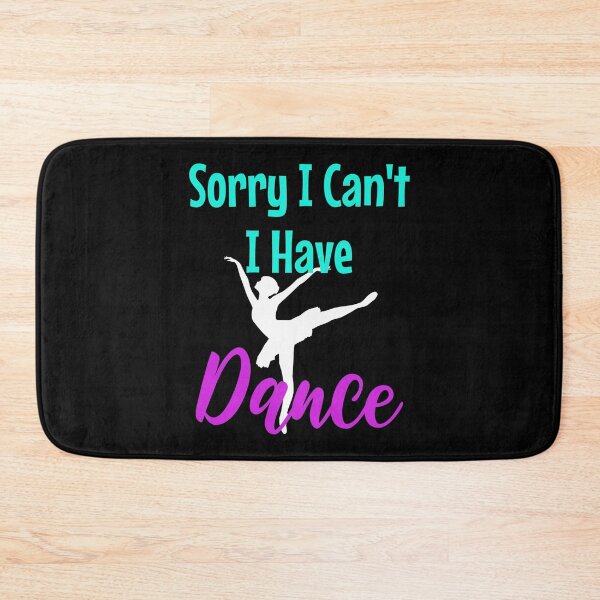 Item preview, Dancer - Dance Student - Sorry I Can't I Have Dance  designed and sold by defimo.
