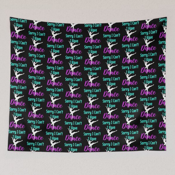 Item preview, Dancer - Dance Student - Sorry I Can't I Have Dance  designed and sold by defimo.