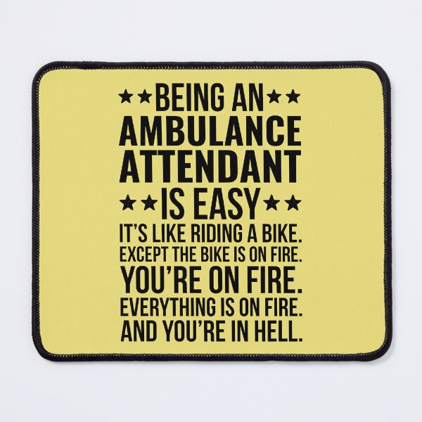 Item preview, Being An Ambulance Attendant Is Easy designed and sold by kamrankhan.