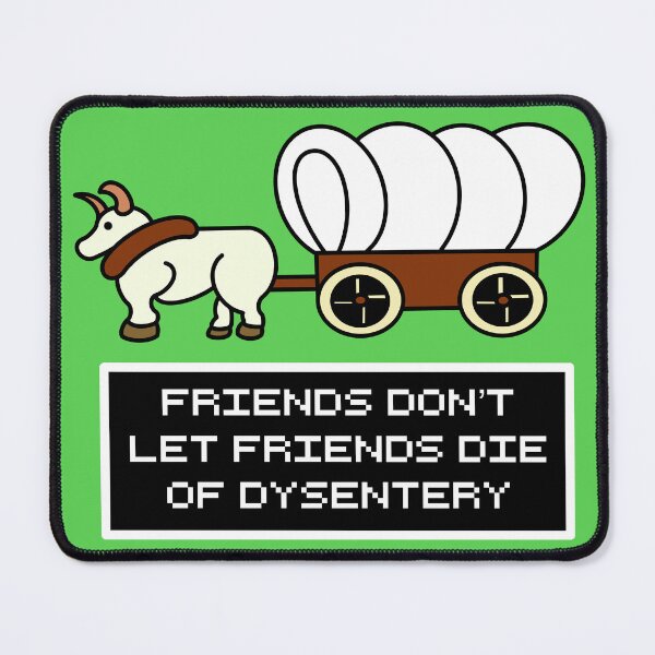 Item preview, For those who know the Oregon trail. designed and sold by Sonofaseacook.