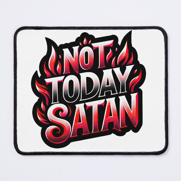 Item preview, Not Today Satan in Flames designed and sold by CircaSassy.