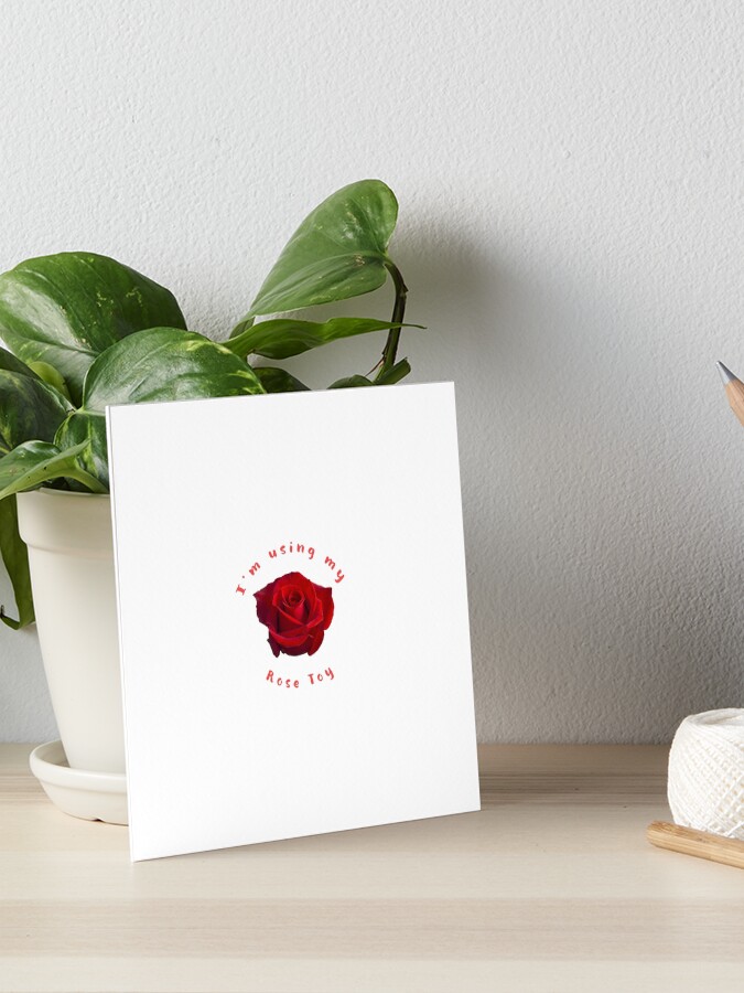 I'm using my rose toy" Art Board Print for Sale by TimmyCompany | Redbubble