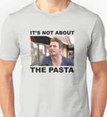 IT'S NOT ABOUT THE PASTA! Unisex T-Shirt