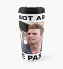 Taza de viaje ¡NO ES SOBRE LA PASTA!