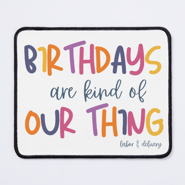 Item preview, Birthdays Are Kind Of Our Thing designed and sold by Wrobleam.